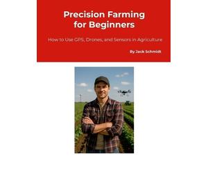 Jack Schmidt Precision Farming for Beginners (Tascabile)