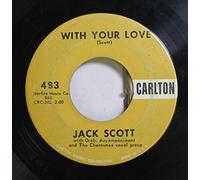 JACK SCOTT - JACK SCOTT 45 RPM WITH YOUR LOVE / GERALDINE