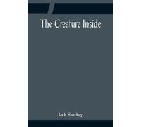 Jack Sharkey The Creature Inside (Tascabile)