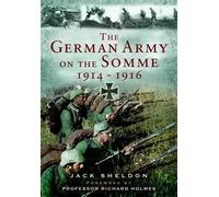 Jack Sheldon German Army on the Somme 1914-1916 (Tascabile)