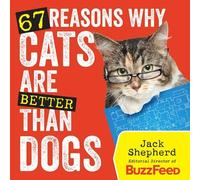 Jack Shepherd 67 Reasons Why Cats Are Better Than Dogs (Tascabile)