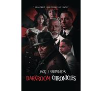 JACK SHEPHERD'S DARKROOM CHRONICLES