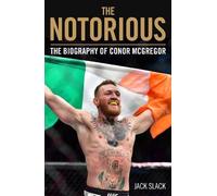 Jack Slack Notorious - The Life and Fights of Conor McGregor (Tascabile)