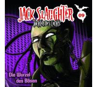 Jack Slaughter-Tochter des Lichts - 09: die Wurzel des Bösen