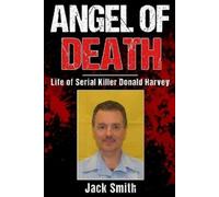 Jack Smith Angel of Death (Tascabile) Serial Killer True Crime Books