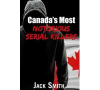 Jack Smith Canada's Most Notorious Serial Killers (Tascabile)