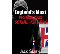 Jack Smith England's Most Notorious Serial Killers (Tascabile)
