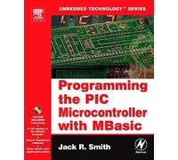 Jack Smith Programming the PIC Microcontroller with MBASIC (Tascabile)