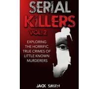 Jack Smith Serial Killers Volume 2 (Tascabile) Serial Killers