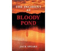 Jack Spears The Incident at Bloody Pond (Tascabile)