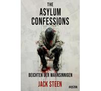 Jack Steen Carlo The Asylum Confessions - Beichten der Wahnsinnigen (Tascabile)