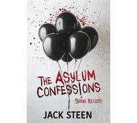 Jack Steen The Asylum Confessions (Copertina rigida)