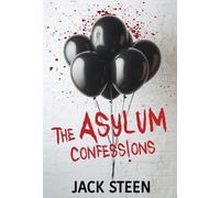 Jack Steen The Asylum Confessions (Copertina rigida) Asylum Confession Files