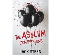 Jack Steen The Asylum Confessions (Tascabile) Asylum Confession Files