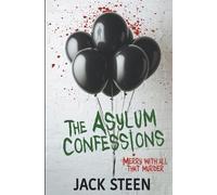 Jack Steen The Asylum Confessions (Tascabile) Asylum Confession Files