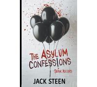 Jack Steen The Asylum Confessions (Tascabile) Asylum Confession Files