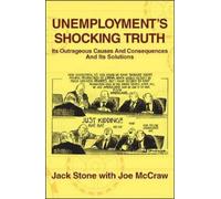 Jack Stone Joe McCraw Unemployment's Shocking Truth (Tascabile)