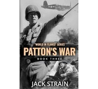 Jack Strain Patton's War (Tascabile) World in Flames