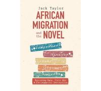 Jack Taylor African Migration and the Novel (Copertina rigida)