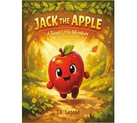 JACK THE APPLE: A Sweet Little Adventure