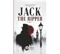Jack the Ripper: De meest geloofwaardige theorieën over de identiteit van de moordenaar