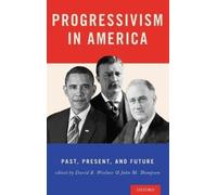 Jack Thompson David Woolner Progressivism in America (Copertina rigida)