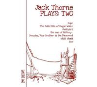 Jack Thorne Jack Thorne Plays: Two (Tascabile) NHB Collected Works