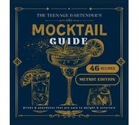 Jack Tindle The Teenage Bartender's Mocktail Guide [Metric] (Copertina rigida)