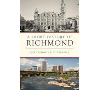 Jack Trammell Guy Terrell A Short History of Richmond (Tascabile)