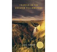Jack Turner Travels in the Greater Yellowstone (Tascabile)