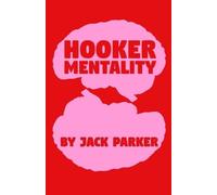 Jack V Parker Hooker Mentality (Tascabile)