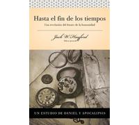 Jack W. Hayford Serie Vida en Plenitud: Hasta el fin de los tiempos (Tascabile)