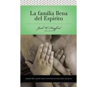 Jack W. Hayford Serie Vida en Plenitud: La Familia Llena del Espíri (Tascabile)