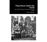 Jack W Sheridan They Never Had It So Good (Tascabile)
