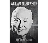 Jack Wayne Traylor William Allen White (Tascabile)