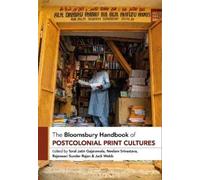 Jack Webb The Bloomsbury Handbook of Postcolonial Print Cultures (Tascabile)