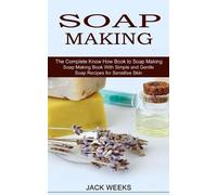 Jack Weeks Soap Making Recipes (Tascabile)