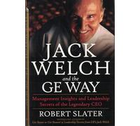 Jack Welch & The G.E. Way: Management Insights and Leadership Secrets of the Legendary CEO