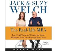 Jack Welch The Real-Life MBA Unabridged CD: Your No-BS Guide to Winning the (CD)