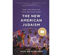Jack Wertheimer The New American Judaism (Tascabile)
