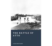 Jack Whitaker The Battle of Attu (Tascabile) Forgotten Battles