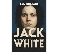 Jack white Biography for kids: The Sound Maker Who Dared to Be Different - How Creativity, Curiosity, and Grit Built a Rock Legend
