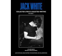 Jack White Complete Lyrics and Selected Writing