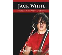 Jack White: Stripes and the Art of Limitation