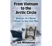 Jack Whitehouse From Vietnam to the Arctic Circle (Tascabile)