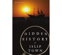 Jack Whitehouse Hidden History of Islip Town (Tascabile) Hidden History