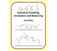 Jack Wiley Individual Tumbling, Acrobatics and Balancing (Tascabile)