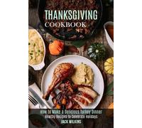 Jack Wilkins Thanksgiving Cookbook (Tascabile)