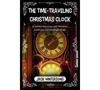 Jack Wintersong The Time-Traveling Christmas Clock (Tascabile)