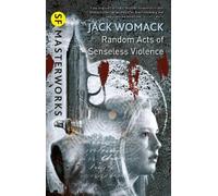 Jack Womack Random Acts of Senseless Violence (Tascabile) S.F. Masterworks